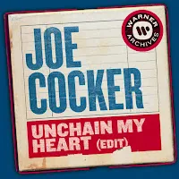 Joe Cocker — Unchain My Heart (Edit) — обложка